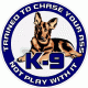 K-9 Trained To Chase Youe Ass Not Play With It Decal