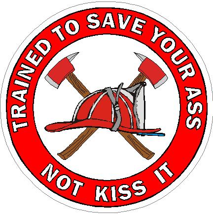(image for) Trained To Save Your Ass Not Kiss It Fire Helmet Decal