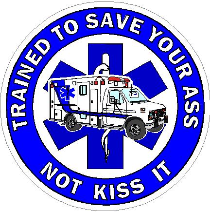 (image for) Trained To Save Your Ass Not Kiss It Ambulance Decal