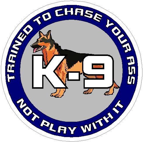 (image for) K-9 Trained To Chase Your Ass Decal