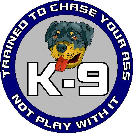 (image for) K-9 Trained To Chase Your Ass