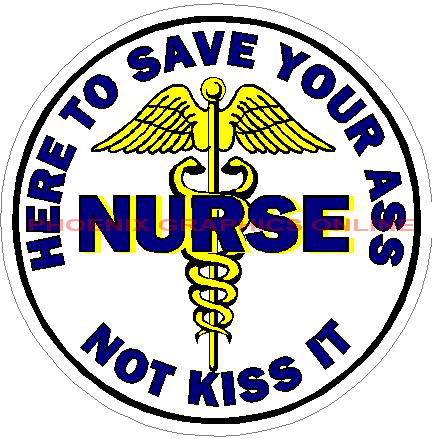 (image for) Nurse Here To Save Your Ass Not Kiss It DecalDecal