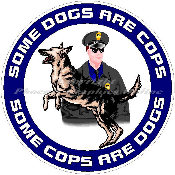 (image for) Some Dogs Are Cops Some Cops Are Dogs Decal
