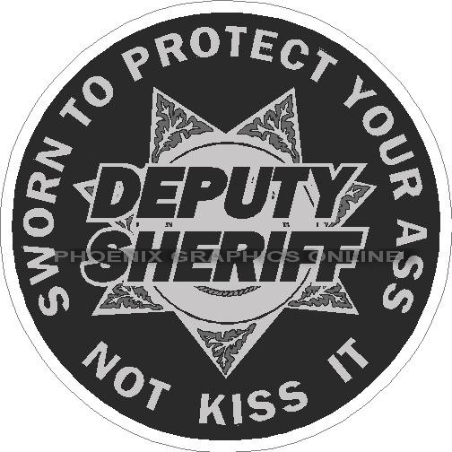 (image for) Deputy Sheriff Sworn To Protect Your Ass Decal