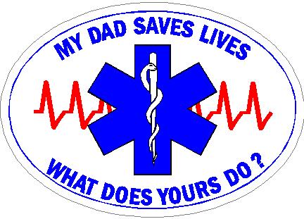 My Dad Saves Lives What Does Yours Do? Decal (image for) My Dad Saves Lives What Does Yours Do? Decal