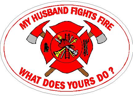 (image for) My Husband Fights Fire What Does Yours Do? Decal