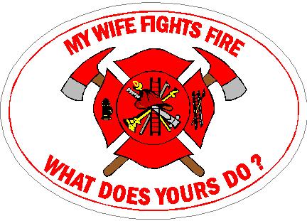 (image for) My Wife Fights Fire What Does Yours Do? Decal