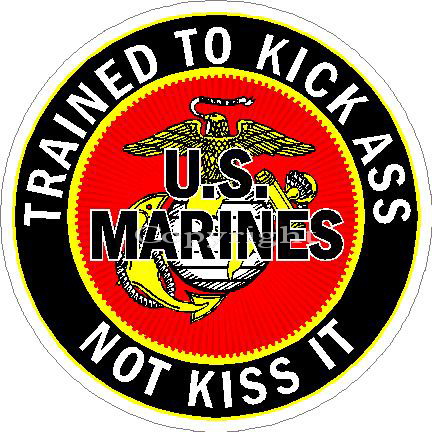 (image for) U.S. Marines Trained To Kick Ass Not Kiss It Decal