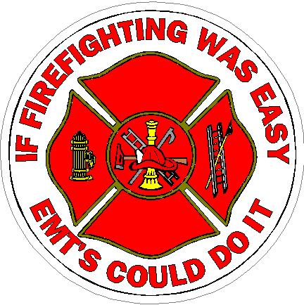 (image for) If Firefighting Was Easy EMT's Could Do It Decal