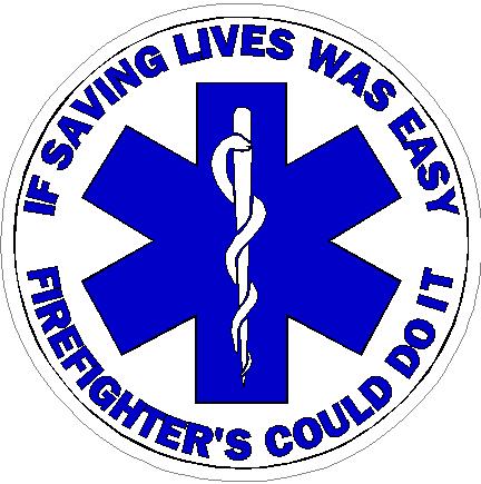 (image for) If Saving Lives Was Easy Firefighters's Could Do It Decal