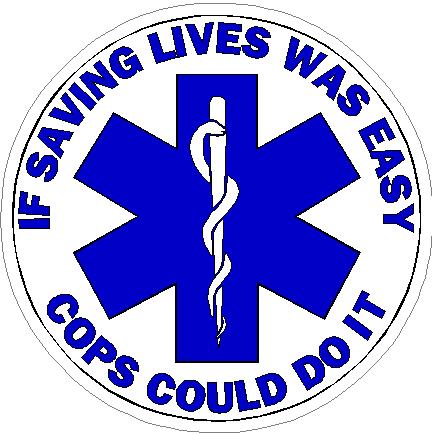 (image for) If Saving Lives Was Easy Cop's Could Do It Decal